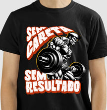 Camiseta Sem Careta Sem Resultado